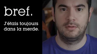Image de Bref. J'étais toujours dans la merde.