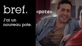 Image de Bref. J'ai un nouveau pote.