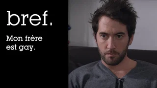 Image de Bref. Mon frère est gay.