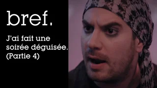 Image de Bref. J'ai fait une soirée déguisée. (Partie 4)