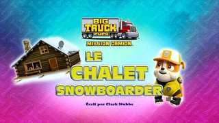 Image de Mission Camion: Le chalet snowboarder