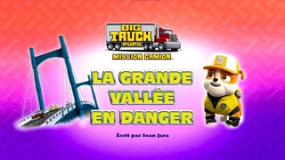 Image de Mission camion - La Grande Vallée en danger