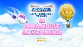 Image de La Pat' Patrouille des Airs : Le funambule de l'impossible
