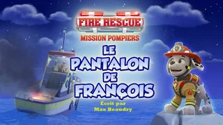 Image de Mission Pompiers : Le pantalon de François