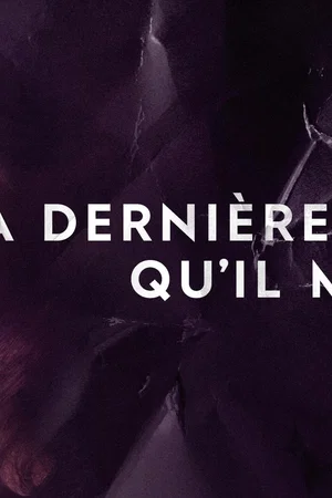 Affiche de la série : La Dernière Chose qu’il m’a dite