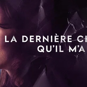 Photo de la série : La Dernière Chose qu’il m’a dite