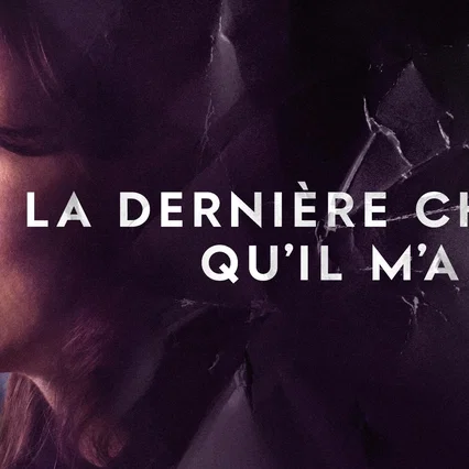 Photo de la série : La Dernière Chose qu’il m’a dite