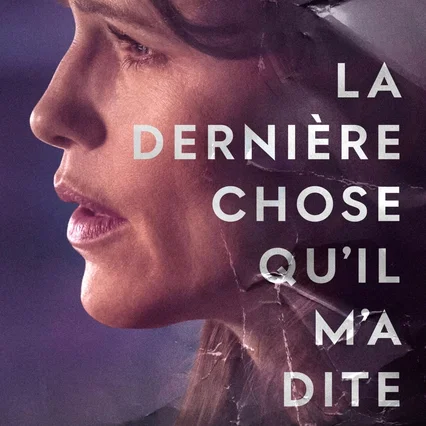 Photo de la série : La Dernière Chose qu’il m’a dite