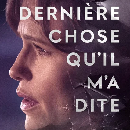 Photo de la série : La Dernière Chose qu’il m’a dite