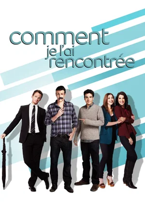 Affiche de la série : How I Met Your Mother