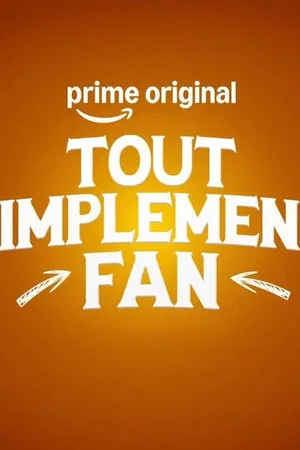 Affiche de la série : Tout simplement fan