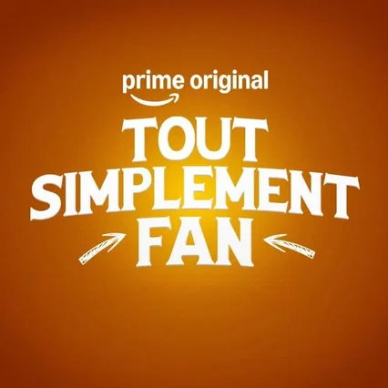 Photo de la série : Tout simplement fan