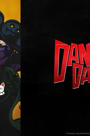 Affiche de la série : DAN DA DAN