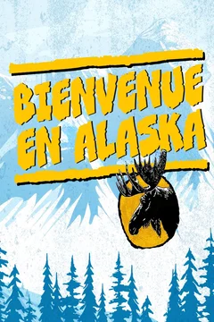 Affiche de la série Bienvenue en Alaska