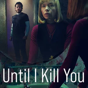 Photo de la série : Until I Kill You