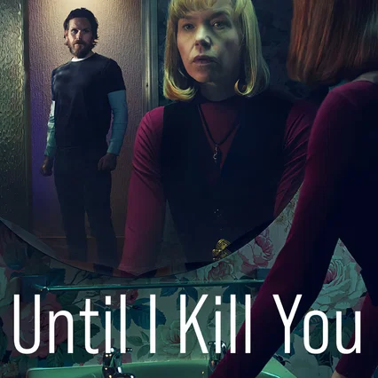 Photo de la série : Until I Kill You