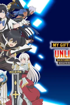 Affiche de la série My Gift Lvl 9999 Unlimited Gacha: Backstabbed in a Backwater Dungeon, I'm Out for Revenge!