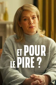 Affiche de la série Et pour le pire ?