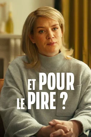 Affiche de la série : Et pour le pire ?