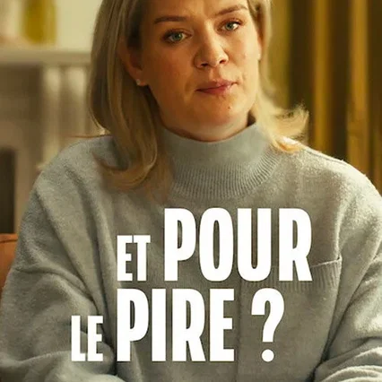 Photo de la série : Et pour le pire ?