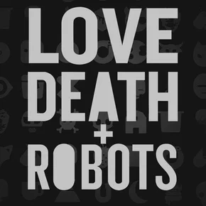 Photo de la série : Love, Death & Robots