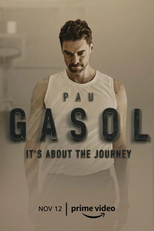 Affiche de la série : Pau Gasol - Lo importante es el Viaje
