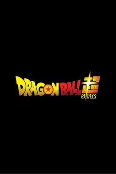 Affiche de la série Dragon Ball Super