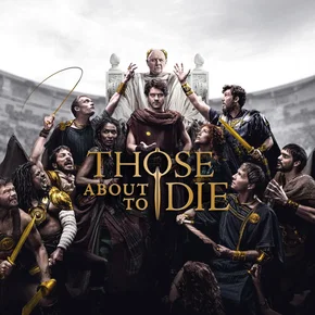 Photo de la série : Those About to Die