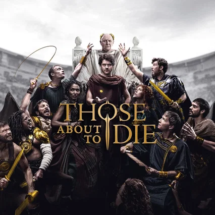 Photo de la série : Those About to Die