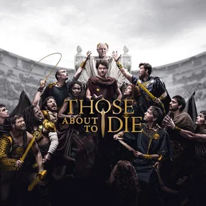 Photo de la série : Those About to Die