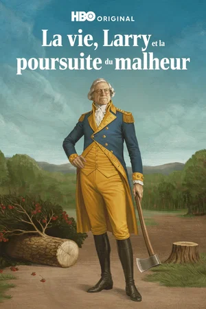Affiche de la série : Life, Larry and the Pursuit of Unhappiness: An almost History of America